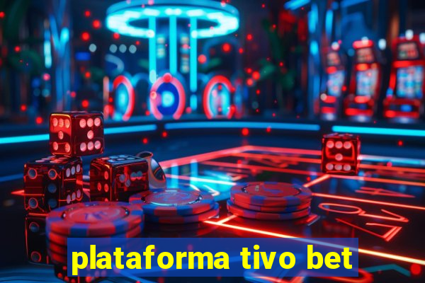 plataforma tivo bet